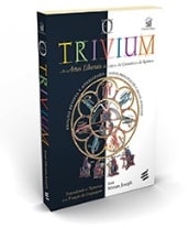 “O Trivium”, obra escrita pela Irmã Miriam Joseph (1898 – 1982). Publicada pela editora É Realizações, sob ISBN: 978-85-88062-60-3.