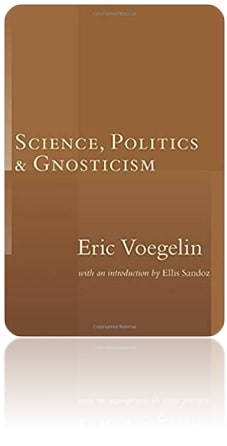 Capa do livro: “Science, Politics, and Gnosticism“, obra de Eric Voegelin. Publicada por Intercollegiate Studies Institute, sob ISBN: 1932236481.