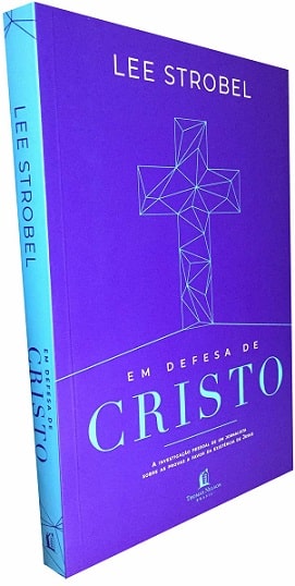Obra: "Em defesa de cristo", escrita por Lee Strobel. Publicado pela Editora Thomas Nelson Brasil, sob ISBN: 978-8578609948.