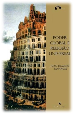 Capa da obra: “Poder Global e Religião Universal”, escrito pelo Monsenhor Juan Claudio Sanahuja. Publicado pela Editora Ecclesiae, sob ISBN: 978-8563160249.