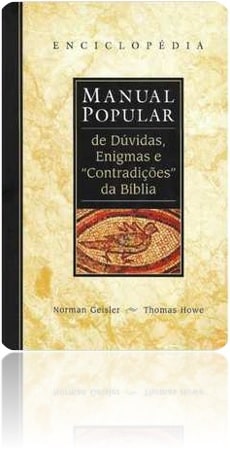 Capa da obra: “Manual popular de dúvidas, enigmas e contradições da Bíblia”, escrita por Norman L. Geisler (1932 – 2019) e Thomas Howe.