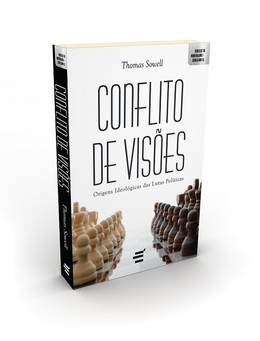 Capa da obra: "Conflito de Visões. Origens Ideológicas das Lutas Políticas", escrita por Thomas Sowell.