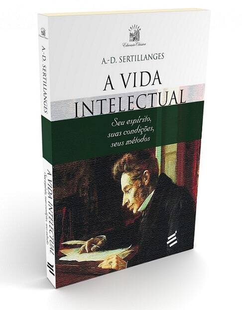 Capa da obra: "A vida intelectual", por: Antonin-Gilbert Sertillanges (1863 – 1948). Publicada pela Editora É Realizações sob ISBN: 978-85-88062-86-3.