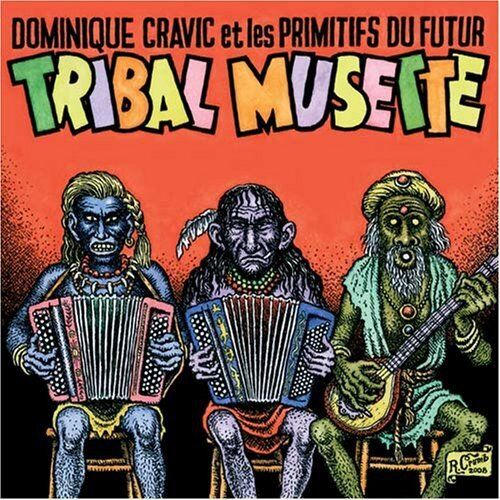 Álbum "Tribal Musette", por Les Primitifs Du Futur. Arte gráfica de Robert Crumb.