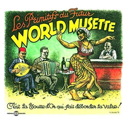 Álbum "World Musette", por Les Primitifs Du Futur. Arte gráfica de Robert Crumb.