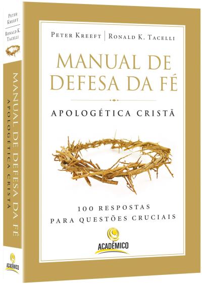 Capa da obra: "Manual de Defesa da fé: Apologética Cristã", escrita por Peter Kreeft e Ronald K.