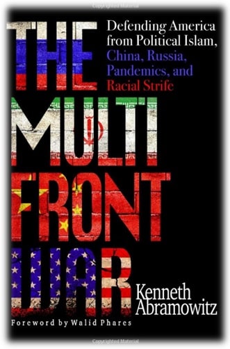 Capa da obra: " The Multifront War: Defending America from Political Islam, China, Russia, Pandemics and Racial Strife", escrita por Kenneth Abramowitz.