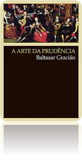 Capa da obra: "A Arte da prudência", de Baltasar Gracián (1601 - 1658).