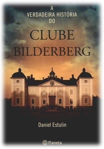 Capa da obra: "A verdadeira história do Clube Bilderberg", escrita por Daniel Estulin. Publicado pela Editora Planeta, sob ISBN 978-8576651697.