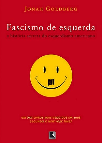 Capa da obra: "Fascismo de esquerda: a história secreta do esquerdismo americano: A história secreta do esquerdismo americano", deJonah Goldberg.