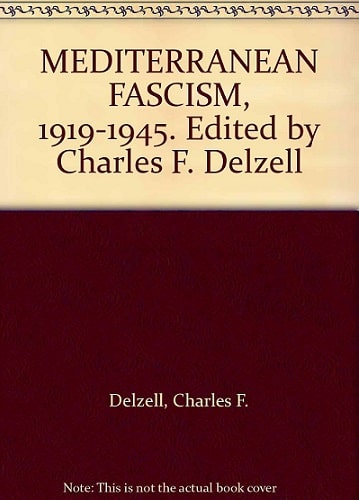 Capa da obra: "Mediterranean Fascism, 1919-1945., por Charles F. Delzell.