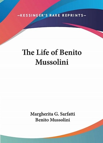 Obra: "The Life of Benito Mussolini", por Margherita G Sarfatti.