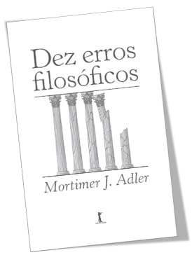 Capa da Obra: "Dez erros filosóficos", de Mortimer J. Adler.